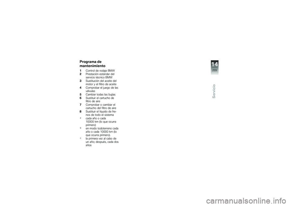 BMW MOTORRAD F 750 GS 2019  Manual de instrucciones (in Spanish) �&��\b���	��	 ��
��	�����������\b
��7����	�� �� �	����(� ���
���	�������� ����#����	 ������	����� ��*����� ���
�"�,�
�����
���