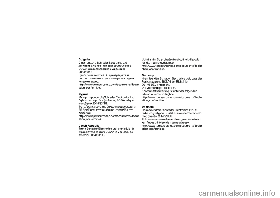 BMW MOTORRAD F 750 GS 2019  Manual de instrucciones (in Spanish) Bulgaria 
С  настоящото  Schrader Electronics Ltd. 
декларира , че  този  тип  радиосъоръжение  
BC5A4  е в  съответствие  с  Директи