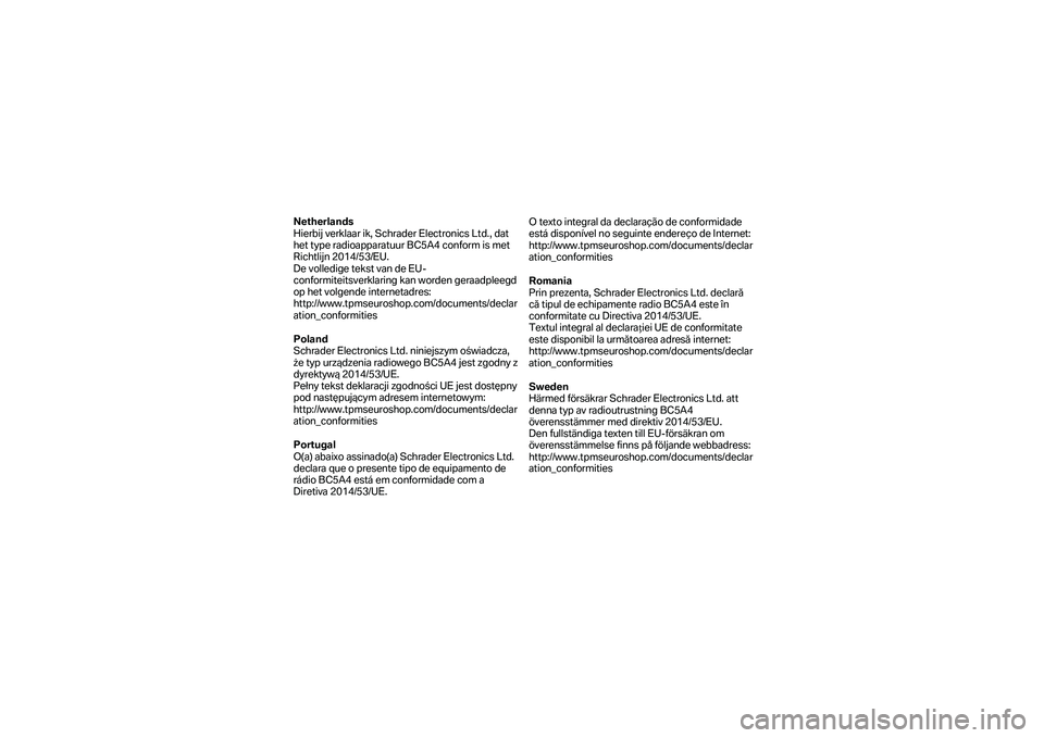 BMW MOTORRAD F 750 GS 2019  Manual de instrucciones (in Spanish) Netherlands 
Hierbij verklaar ik, Schrader Electronics Ltd., dat 
het type radioapparatuur BC5A4 conform is met 
Richtlijn 2014/53/EU.  
De volledige tekst van de EU -
conformiteitsverklar ing kan wor