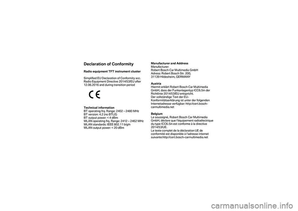 BMW MOTORRAD F 750 GS 2019  Manual de instrucciones (in Spanish) Declaration of Conformity 
Radio equipment TFT instrument  cluster  
 
Simplified EU Declaration of Conformity acc. 
Radio Equipment Directive 2014/53/EU after 
12.06.2016 and during transition period