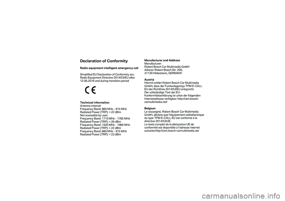 BMW MOTORRAD F 750 GS 2019 Manual de instrucciones (in Spanish) Declaration of Conformity
Radio equipment intelligent emergency call
Simplified EU Declaration of Conformity acc.
Radio Equipment Directive 2014/53/EU after
12.06.2016 and during transition pe BMW MOTORRAD F 750 GS 2019 Manual de instrucciones (in Spanish) Declaration of Conformity
Radio equipment intelligent emergency call
Simplified EU Declaration of Conformity acc.
Radio Equipment Directive 2014/53/EU after
12.06.2016 and during transition pe
