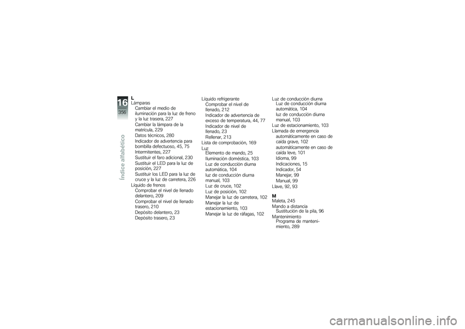 BMW MOTORRAD F 750 GS 2019  Manual de instrucciones (in Spanish) �<�$�#�
���	���7��
����	 �� �
���� �����
�
������� ���	� �� ��
�  �� ��	���� �� ��
�  ��	����	��" �9�9�;
�7��
����	 �� ��#�
���	� �� ���
��