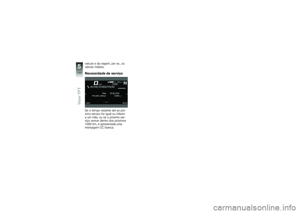 BMW MOTORRAD F 750 GS 2019  Manual do condutor (in Portuguese) ����\b�\f��
 � �� ������	�" �
�
� ��.��" �
�����
��� �	�/���
��
�>�������	�\f�	� �	� �������

�B� �
 ���	�
�
 �������� ���/ ��
 �
��A��.��	�
 �