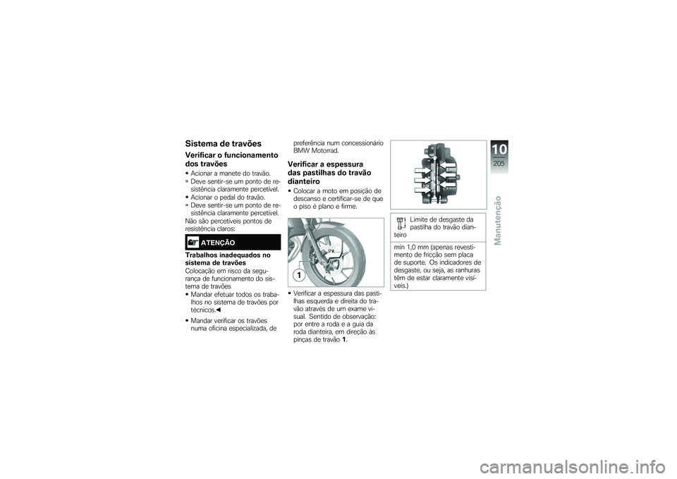 BMW MOTORRAD F 750 GS 2019  Manual do condutor (in Portuguese) �������\f �	� ���\f����
�(����G���\f� �
 �G��\b���
�\b�\f���\b��

�	�
� ���\f����
��\b��
��� � �	����� ��
 �����*�
�
�@��� ��������� �\f�	 