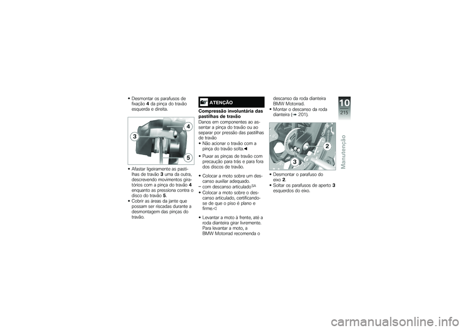 BMW MOTORRAD F 750 GS 2019  Manual do condutor (in Portuguese) �@���	�
���� �
� �
�����\f��
� �����.��$�*�
�,�� �
���$� ��
 �����*�
���#�\f���� � ��������
������� ��������	���� �� �
���������
