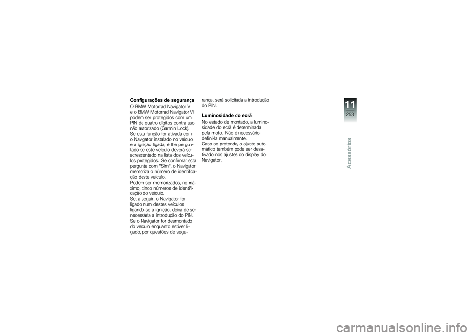 BMW MOTORRAD F 750 GS 2019  Manual do condutor (in Portuguese) �4�
�\b�G�����\f���� �	� ������\f�\b��\f
�1 ��� ��
��
���� �P�������
� �?� �
 ��� ��
��
���� �P�������
� �?�E�
�
���	 ��� �
��
������
� �\b�