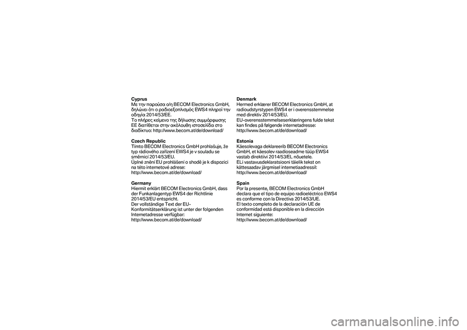 BMW MOTORRAD F 750 GS 2019  Manual do condutor (in Portuguese) Cyprus 
Με  την  παρούσα  ο/ η BECOM Electronics GmbH, 
δηλώνει  ότι  ο  ραδιοεξοπλισμός  EWS4  πληροί την  
οδηγία  2014/53/ ΕΕ. 
Το  πλή
