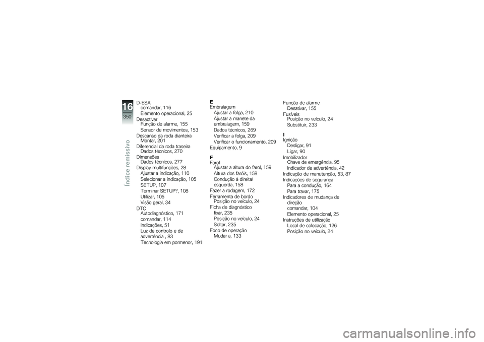 BMW MOTORRAD F 750 GS 2019  Manual do condutor (in Portuguese) �@�O�4�B��\b�
�	������" �9�9�<
�4���	����
 �
�
����\b��
����" �>�C
�@����\b������ �\f��$�*�
 �� �����	��" �9�C�C
�B����
� �� �	�
���	����
��" �9�C�D
�@��