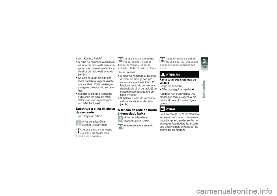 BMW MOTORRAD F 750 GS 2019  Manual do condutor (in Portuguese) �\b�
�	 �J��H���� �K����B�
� �
���� ��
 �\b�
�	����
 �, �����&��\b����� ����� �� ��+���
 ����+ ����\b��������� �
�\f �
 �\b�
�	����
 �, ����