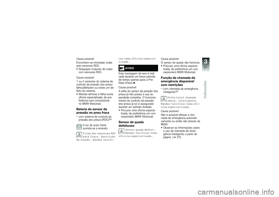 BMW MOTORRAD F 750 GS 2019  Manual do condutor (in Portuguese) �2��\f�� �
�
�������R
�4��\b�
�����	��� �	�
������ ��
������	 �����
��� �K�@�2�
�K���#�\f��
�� �\b�
��6�\f���
 �� ��
����\b�
�	 �����
��� �K�@