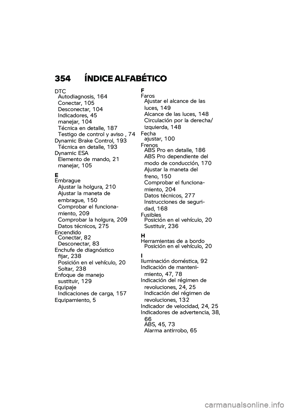 BMW MOTORRAD F 750 GS 2020  Manual de instrucciones (in Spanish) �C�1�$ �T����� �	��7�	��P����\b
�!�6�7�+�
������\b������" �N�H�F�7�������	�" �N�J�C�!����������	�" �N�J�F�3��������	���" �F�C�
����(��	�" �N�J�F�6�*��