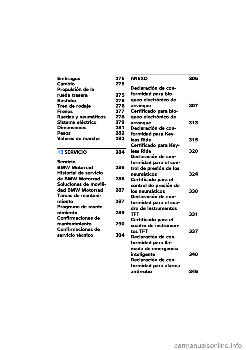 BMW MOTORRAD F 750 GS 2020  Manual de instrucciones (in Spanish) ��-�&���:�(� ��9�1���-�&��" ��9�1�G��"�0�(�.�)��!� �4� �.���(��4� ����)��� ��9�1���)���4�"� ��9�5���� �4� ��"�4��A� ��9�5�7����"�) ��9�9��(��4��) �* ���