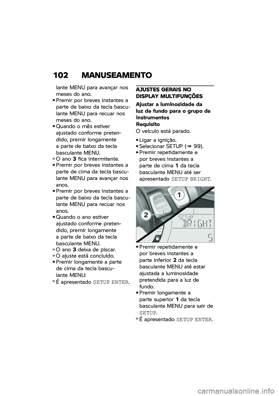 BMW MOTORRAD F 750 GS 2020  Manual do condutor (in Portuguese) ��� ��\f�\b�R���\f���\b�S�

����� ��=�3�1 �
��� �����$�� ��
��	���� ��
 ���
��/���	�� �
�
� ������ ��������� ��
���� �� ����-�
 �� ��