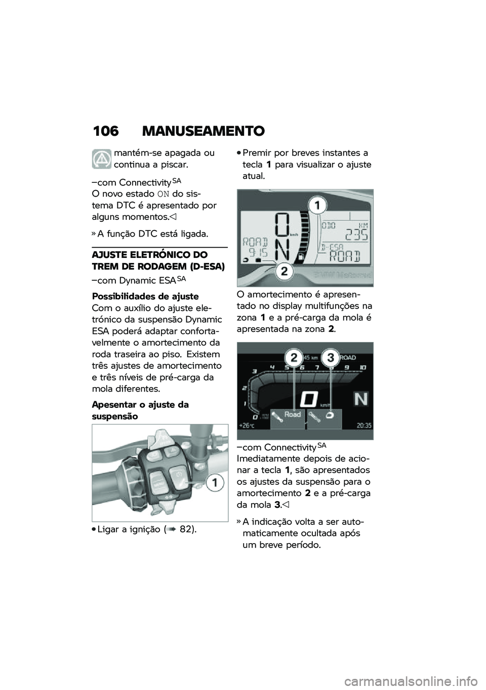 BMW MOTORRAD F 750 GS 2020  Manual do condutor (in Portuguese) ���: ��\f�\b�R���\f���\b�S�

�	����.�	��� ��
����� �
�\f�\b�
�����\f� � �
���\b���
�\b�
�	 �7�
����\b������\�0�
�6 ��
��
 ������
��<��
 �������	�