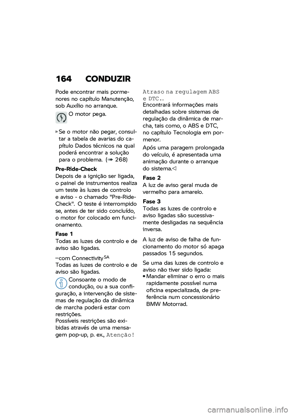 BMW MOTORRAD F 750 GS 2020  Manual do condutor (in Portuguese) ��:�- ��
�\b�	�R�Z��
�/�
�� ���\b�
����� �	��� �
�
��	����
��� ��
 �\b��
���\f��
 ����\f����$�)�
�"��
� ��\f�-����
 ��
 ������#�\f��
�6 �	�
��
� �
��