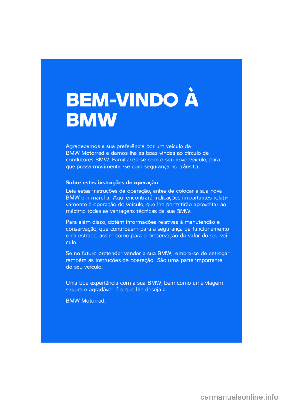 BMW MOTORRAD F 750 GS 2020  Manual do condutor (in Portuguese) �������\b�	�
 �
���
�������\b��	�
� � ��\f� �
��������\b�� �
�
� �\f�	 ����\b�\f��
 ����� ��
��
���� � ���	�
����� �� ��
��������� ��