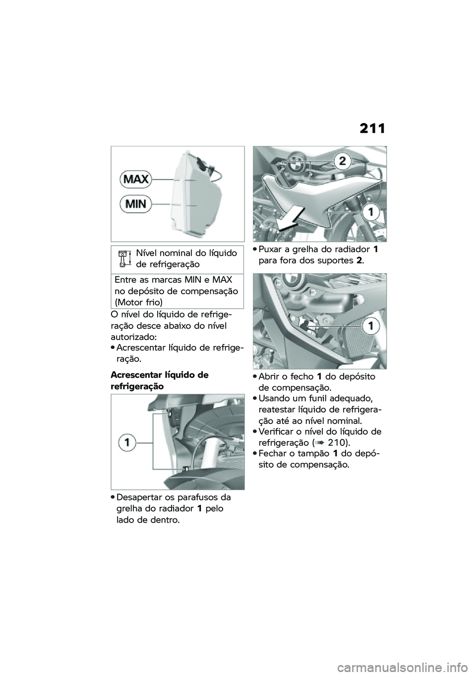 BMW MOTORRAD F 750 GS 2020  Manual do condutor (in Portuguese) ���
�3���� ��
�	���� ��
 ���#�\f���
�� ����������$�)�

�=���� �� �	���\b�� ��8�3 � ���r��
 ���
�9����
 �� �\b�
�	�
�����$�)�
�@��
��
� ����
