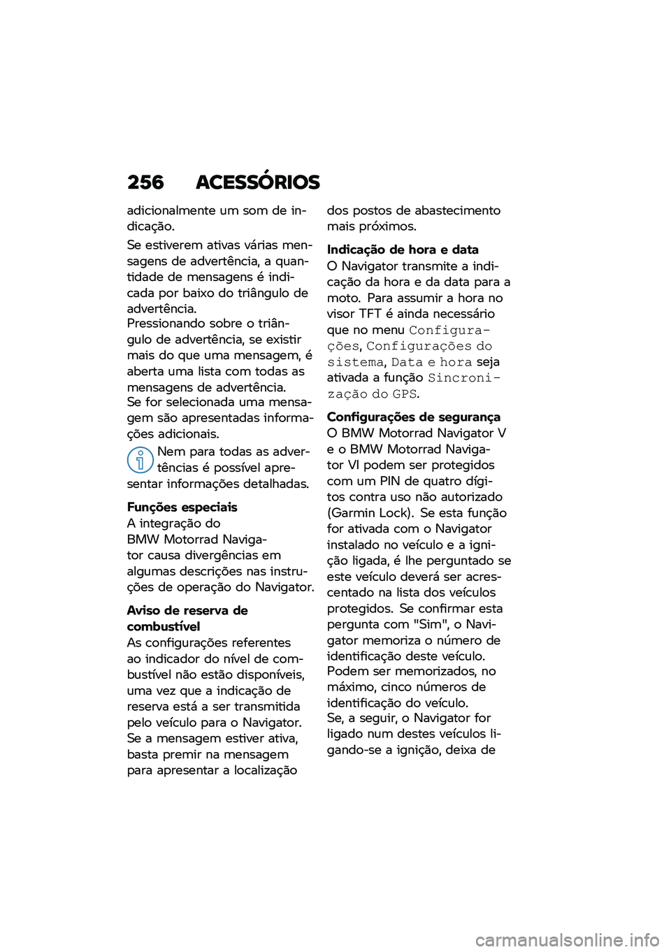 BMW MOTORRAD F 750 GS 2020  Manual do condutor (in Portuguese) ��7�: �\f�����\���
�
����\b��
����	���� �\f�	 ��
�	 �� ������\b��$�)�
�
�0� ���������	 ������ ��*���� �	��������� �� ���������\b��