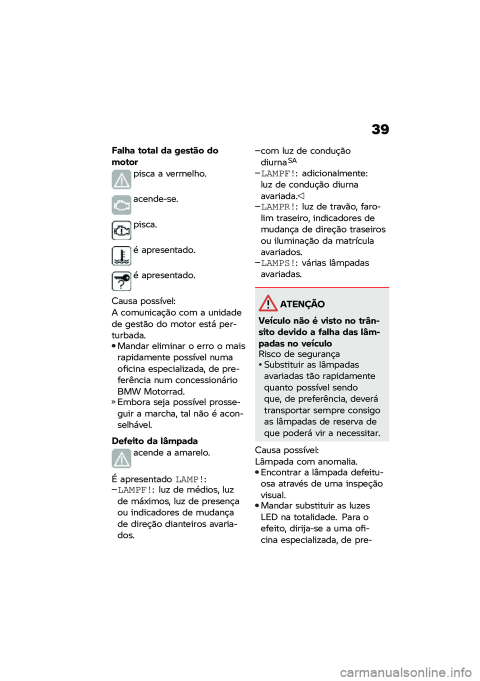 BMW MOTORRAD F 750 GS 2020  Manual do condutor (in Portuguese) �O�I
�U�	�-�8�	 �\b��\b�	�- ��	 �0���\b�� ���(��\b��
�
���\b� � ����	����
�
��\b��������
�
���\b��
�. ��
���������
�
�. ��
���������
�
�7��\f��