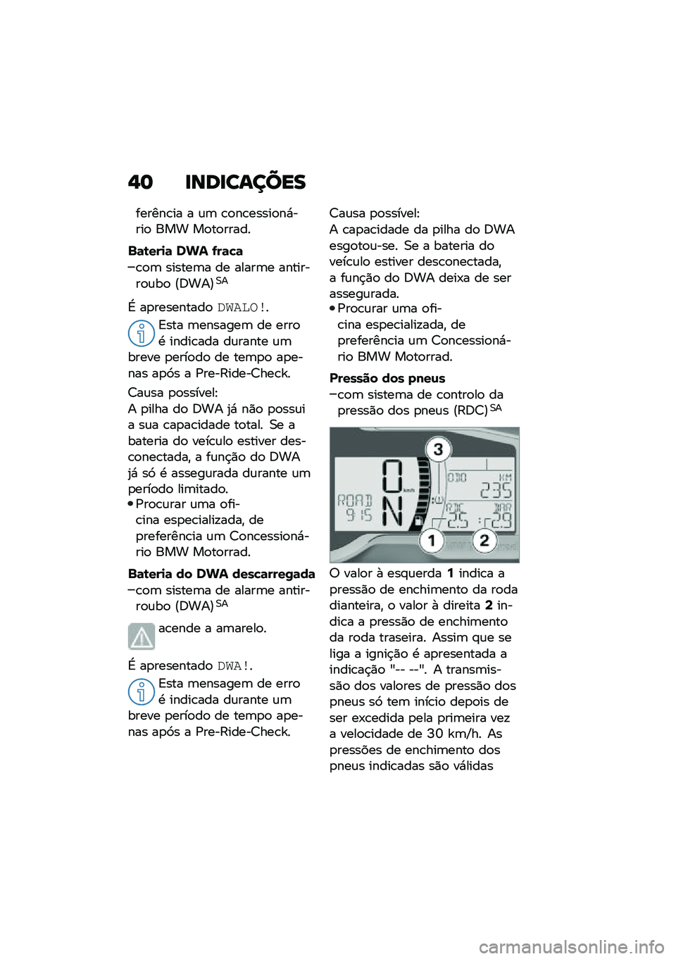 BMW MOTORRAD F 750 GS 2020  Manual do condutor (in Portuguese) �-� ��\b�	���\f����
������\b�� � �\f�	 �\b�
��\b�����
��*����
 ��� ��
��
�����
�%�	�\b���
�	 ��� �.��	�"�	
�\b�
�	 ������	� �� �����	� ������