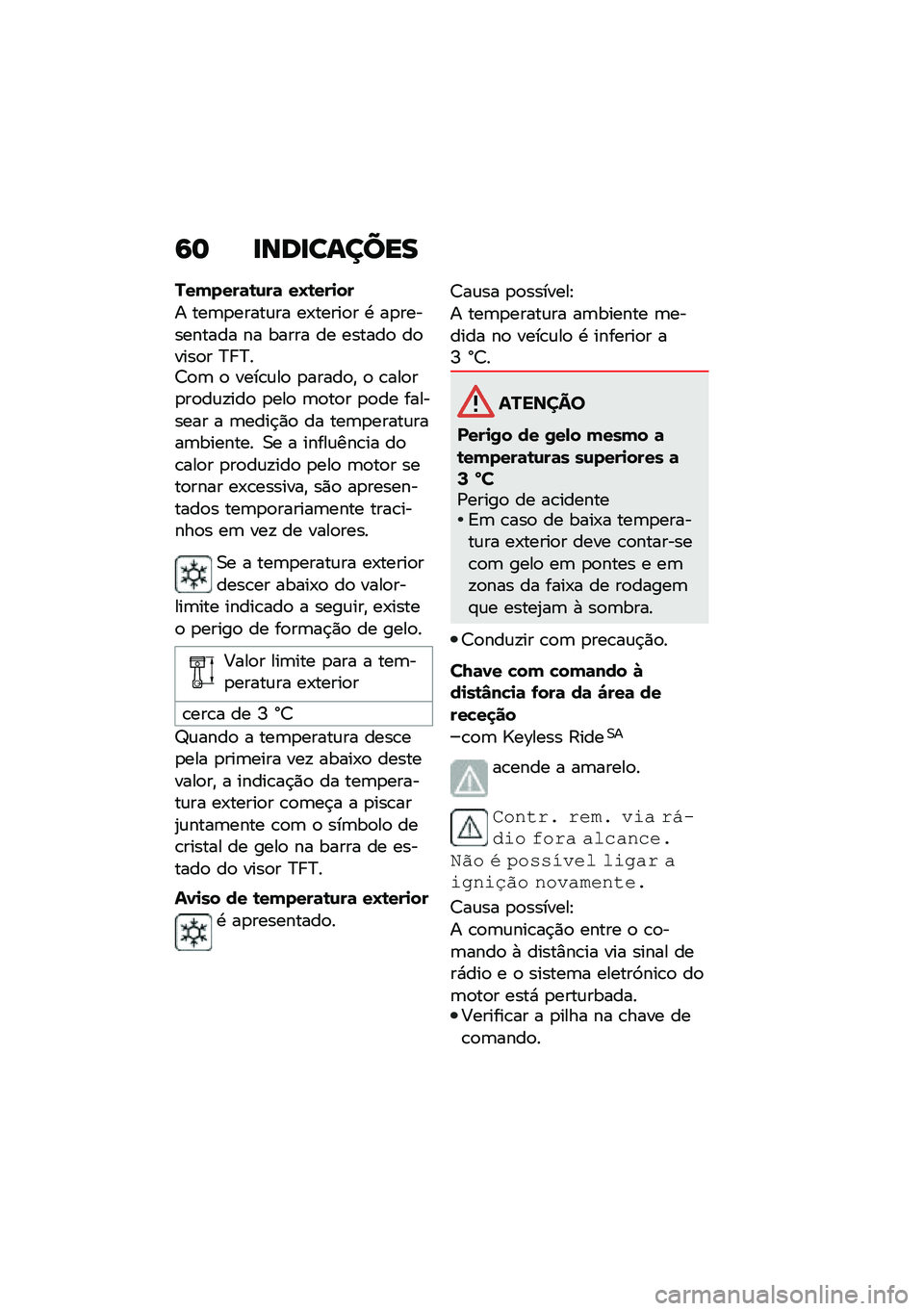 BMW MOTORRAD F 750 GS 2020  Manual do condutor (in Portuguese) �:� ��\b�	���\f����
���(����	�\b�\f��	 ��O�\b���
��
� ���	�
�����\f�� ��-�����
� �. ��
���������� �� ����� �� ������
 ��
����
� �?� �?�