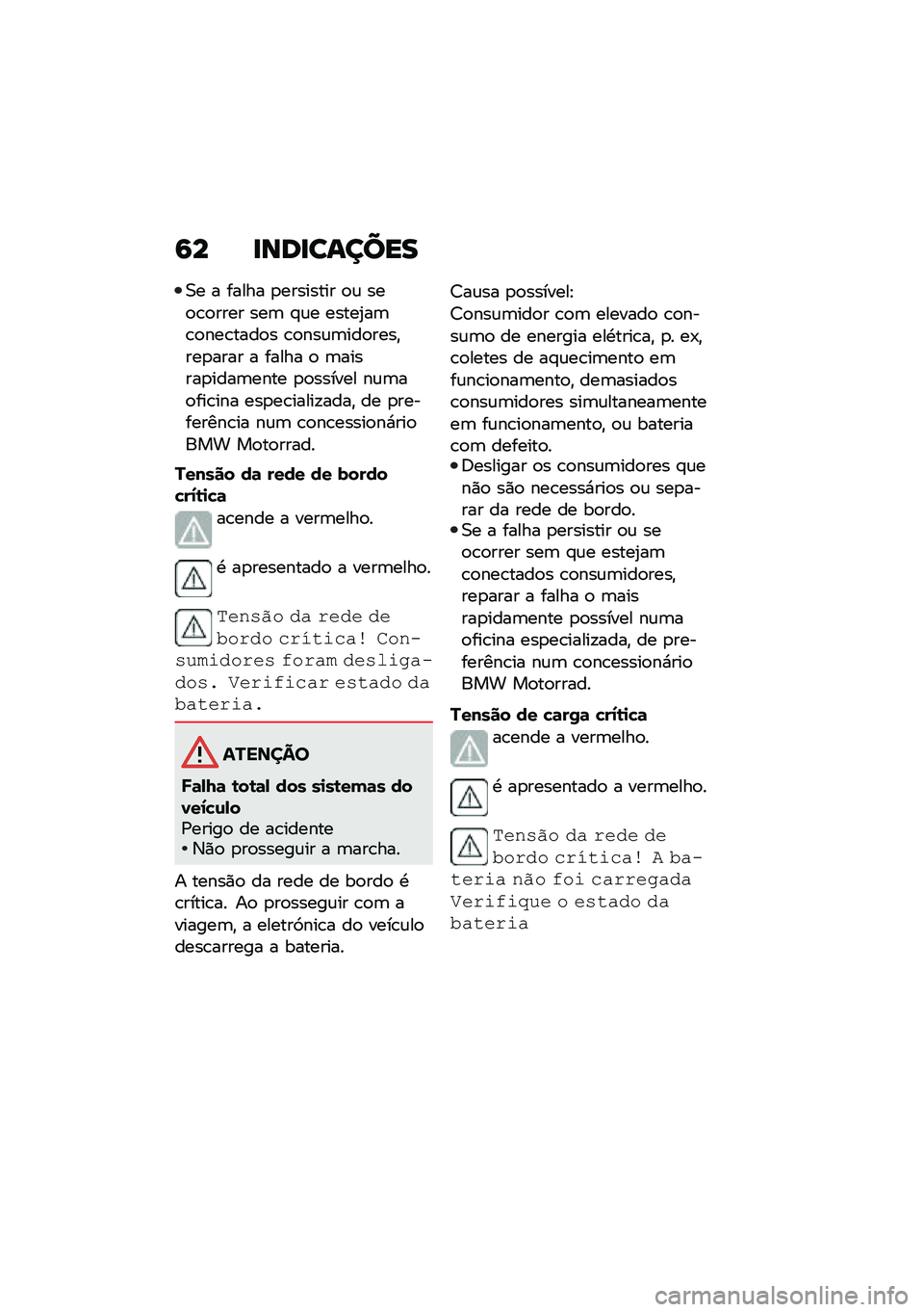 BMW MOTORRAD F 750 GS 2020  Manual do condutor (in Portuguese) �:� ��\b�	���\f����
�0� � ����� �
�������� �
�\f ���
�\b�
���� ���	 �#�\f� �����2��	�\b�
���\b����
� �\b�
���\f�	���
����"���
���� � �����