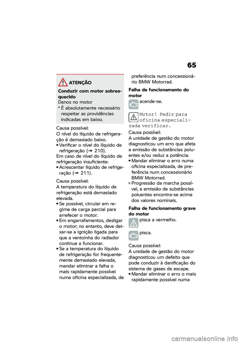 BMW MOTORRAD F 750 GS 2020  Manual do condutor (in Portuguese) �:�7
�������
�����\f�9�
� �"��( �(��\b�� ������	�*�/�\f��"�
���;���
� ��
 �	�
��
�
�G ����
��\f���	���� ���\b����*���
����
����� �� �
��
���