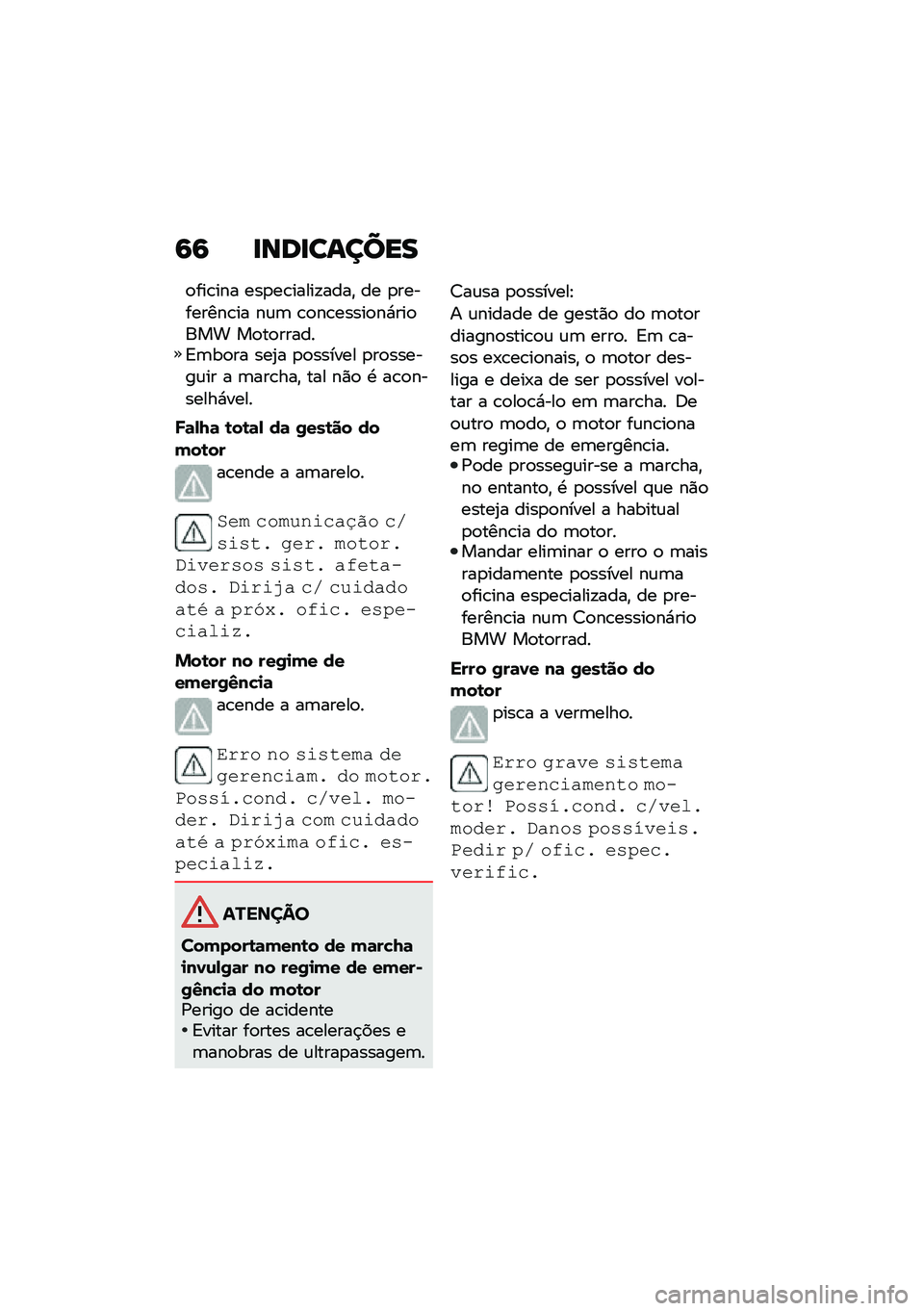 BMW MOTORRAD F 750 GS 2020  Manual do condutor (in Portuguese) �:�: ��\b�	���\f����
�
���\b��� ���
��\b�����!����" �� �
���������\b�� ��\f�	 �\b�
��\b�����
��*���
��� ��
��
������=�	��
�� ���2� �
�
���