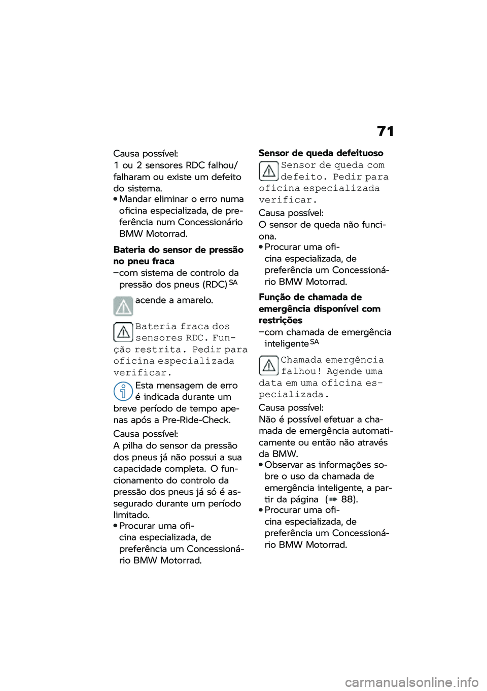 BMW MOTORRAD F 750 GS 2020  Manual do condutor (in Portuguese) �?�
�7��\f�� �
�
�������E
�Y �
�\f �4 �����
��� �:�;�7 �����
�\f�P��������	 �
�\f ��-���� �\f�	 �������
��
 ������	�������� ����	���� �
 ��