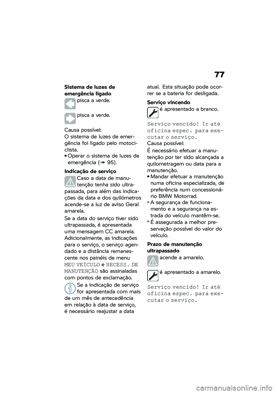 BMW MOTORRAD F 750 GS 2020  Manual do condutor (in Portuguese) �?�?
��
��\b��(�	 �� �-�\f�9�� ����(���0�4��"�
�	 �-�
�0�	��
�
���\b� � ������
�
���\b� � ������
�7��\f�� �
�
�������E
�6 ������	� �� ��\f�!�� �