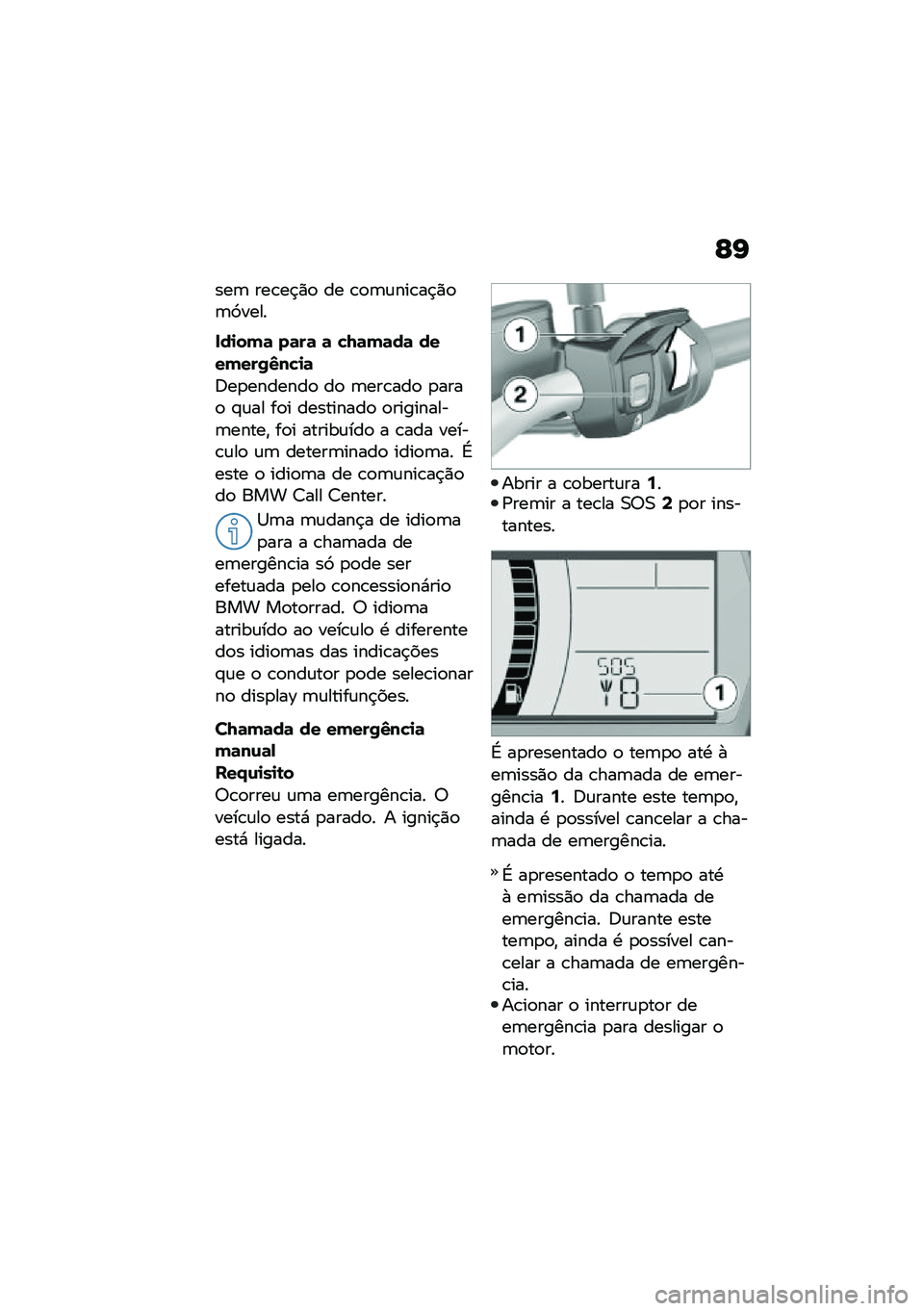 BMW MOTORRAD F 750 GS 2020  Manual do condutor (in Portuguese) �G�I
���	 ���\b��$�)�
 �� �\b�
�	�\f���\b��$�)�
�	�9����
���
��(�	 ��	��	 �	 �"�8�	�(�	��	 ����(���0�4��"�
�	
�;��
�������
 ��
 �	���\b���
 �
����
 �#�\f�� �