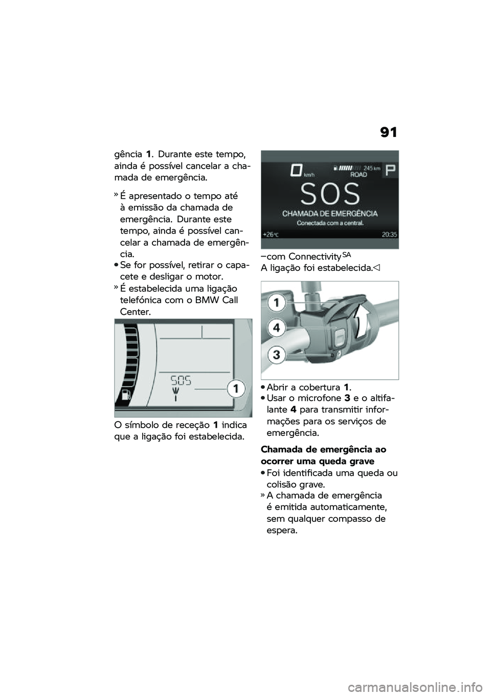 BMW MOTORRAD F 750 GS 2020  Manual do condutor (in Portuguese) �I�
����\b���:� �;�\f����� ���� ���	�
�
�"����� �. �
�
������ �\b���\b���� � �\b����	��� �� ��	������\b���
�G ��
���������
 �
 ���	�
�
 