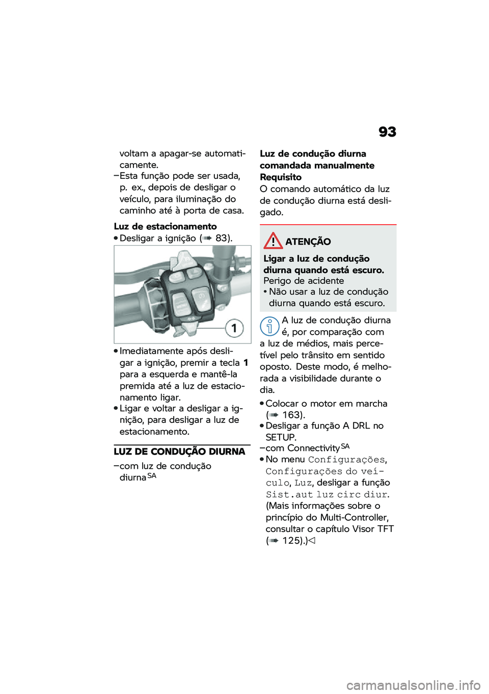 BMW MOTORRAD F 750 GS 2020  Manual do condutor (in Portuguese) �I�O
��
����	 � ��
������� ��\f��
�	�����\b��	������=��� ��\f��$�)�
 �
�
�� ��� �\f�����"�
� ��-��" ���
�
�� �� �������� �
����\b�\f��
�" �
