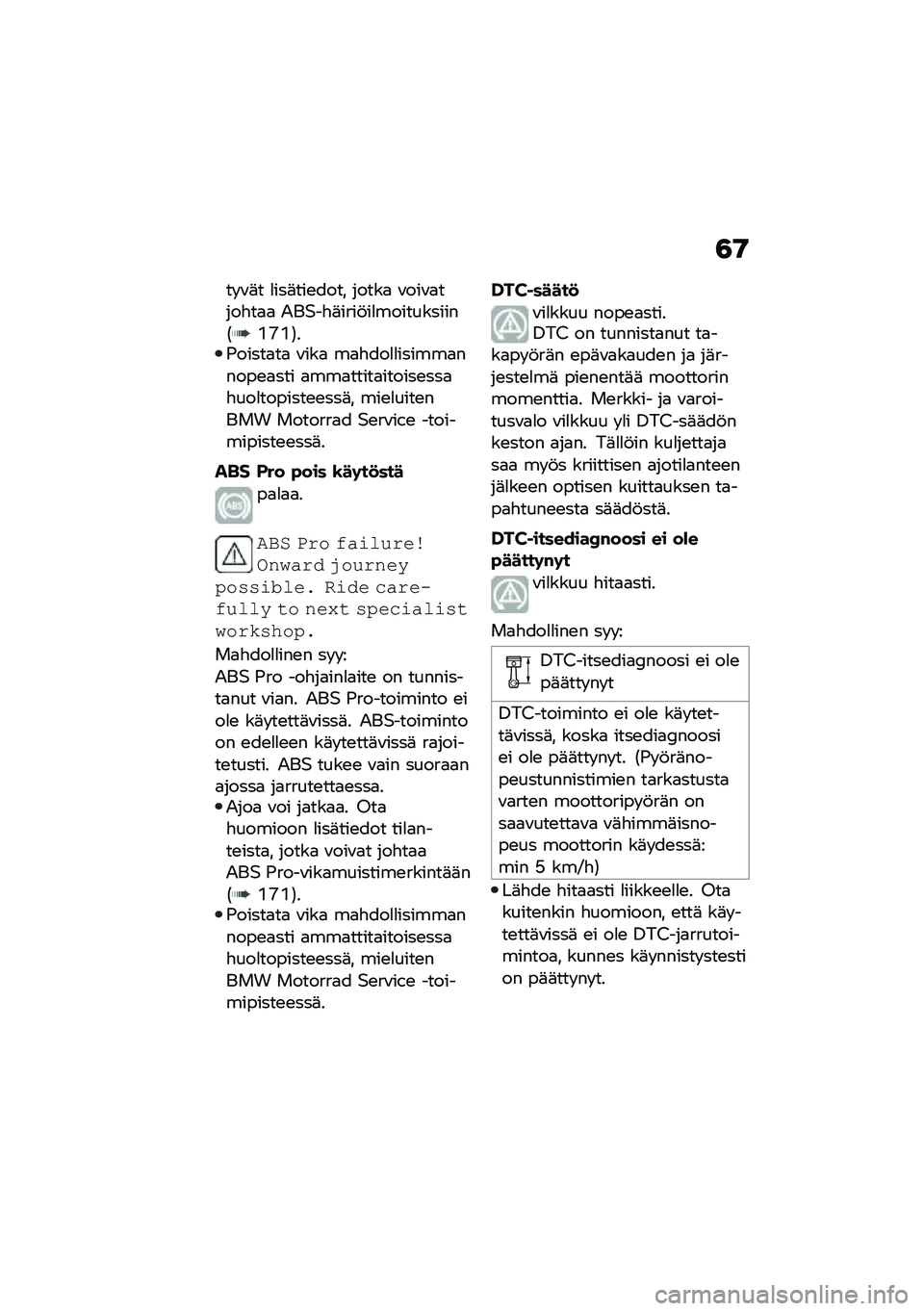 BMW MOTORRAD F 750 GS 2020  Käsikirja (in Finnish) �4�9
�� �\f�	� �
���	���\b���� �����
 �\f���\f�
����"��
�
 �-��$��"�	����!��
�����������1�L�O�L�2��(�����
��
 �\f���
 ��
�"���
�
������
�����\b�