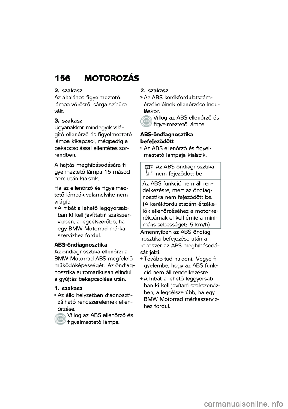 BMW MOTORRAD F 750 GS 2020  Kezelési útmutató (in Hungarian) ��9�= �	��������
�C�- �	�����	�
�)� ��������� �/�(���
��\b�
���
��#���\b�-� � ������#� ����� ���*����
� ����%
�E�- �	�����	�
�;������\f�\f