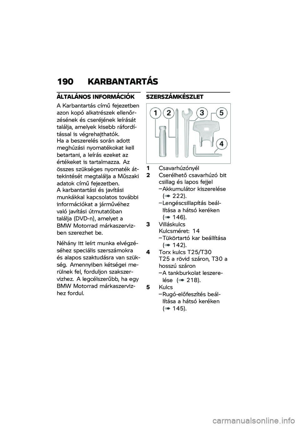 BMW MOTORRAD F 750 GS 2020  Kezelési útmutató (in Hungarian) ��I� ����\b��������
��������� ������	�����
�) �1���$�������� �.�*�\b� �/�
��
��
��$�
����� �\f��-�, ���\f����!���
�\f �
���
��#��"��!��
