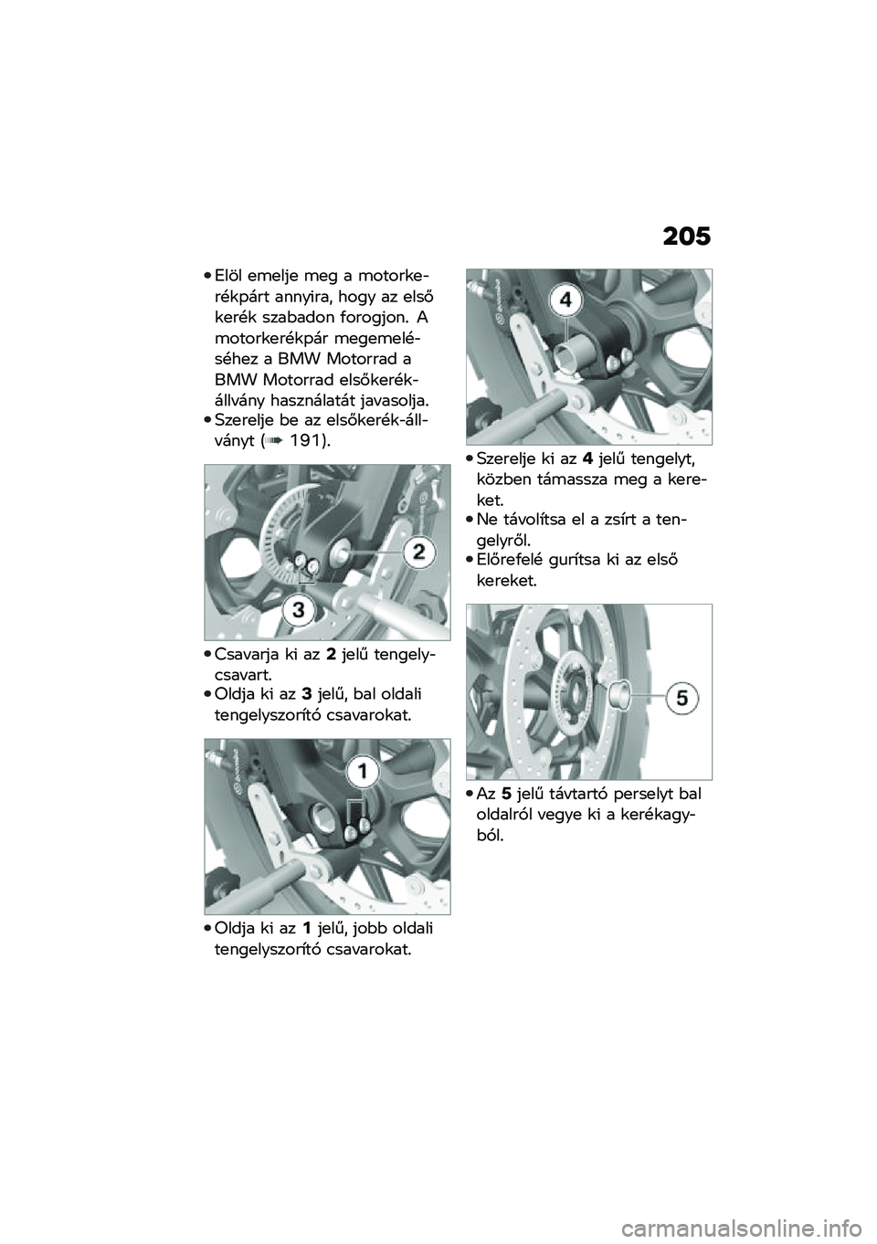 BMW MOTORRAD F 750 GS 2020  Kezelési útmutató (in Hungarian) ���9
�5��� �
�\b�
���
 �\b�
� � �\b�����\f�
�"��!�\f�-��� �����(��� ���� �� �
���#�\f�
��!�\f ����$���� �/��������% �)�\b�����\f�
��!�\f�-�� �\b�
