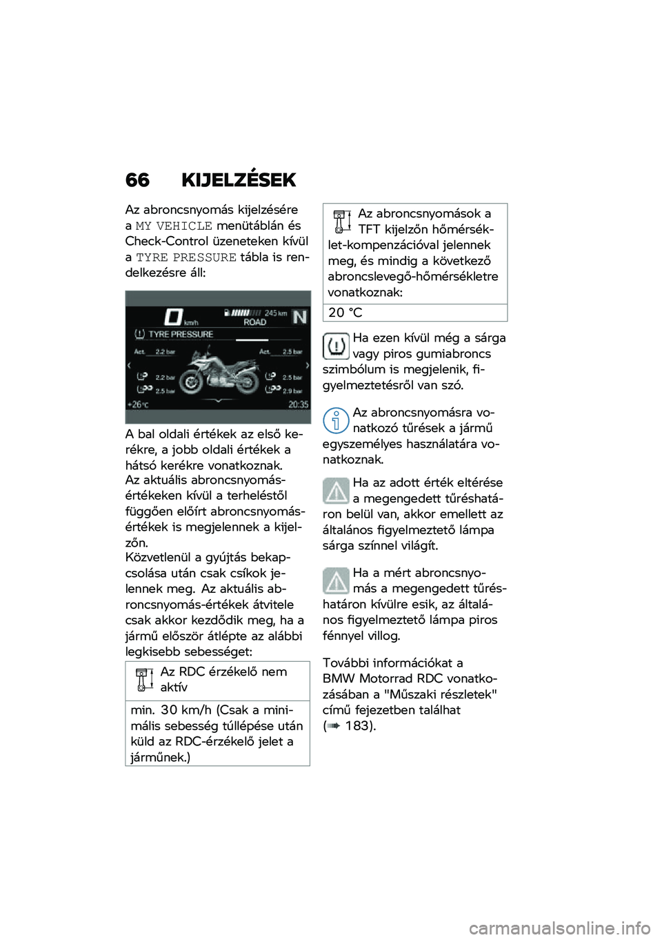 BMW MOTORRAD F 750 GS 2020  Kezelési útmutató (in Hungarian) �=�= ���\f�
���F��
�
�)� ��$����.�����\b�� �\f�(��
���!��!��
���
 ��	�1�3���	�\b�
��	���$��� �!��=��
�.�\f�"�=������ �	��
��
��
�\f�
� �\f�*� �	����
�\f