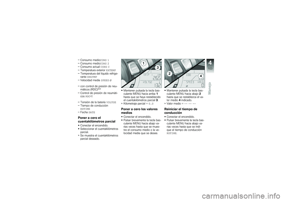 BMW MOTORRAD F 850 GS 2018  Manual de instrucciones (in Spanish) �9����
�
� �
�������3�
 �B
�9����
�
� �
�������3�
 �C
�9����
�
� ����
�����3�
 �
�;��
���	���
�	� ��)���	���	�	�E��	��
�;��
���	���
�	� ��� ���