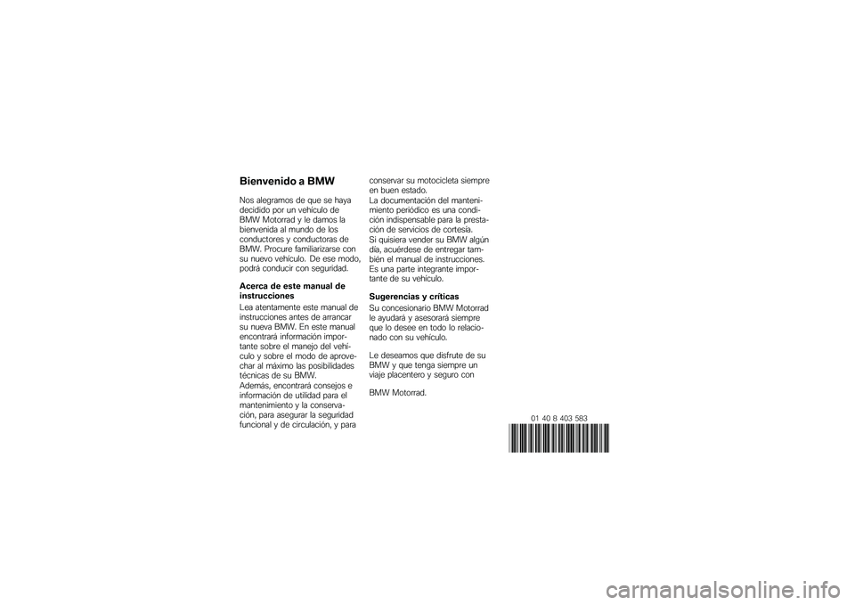 BMW MOTORRAD F 850 GS 2018  Manual de instrucciones (in Spanish) ����������\b �	 ��
�
��� ����\b�	��
�� �� �\f�
� �� ������������ ���	 �
� ������
�� ����� �����	�	�� � �� ���
�� �����������