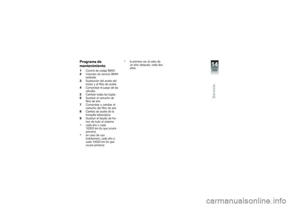 BMW MOTORRAD F 850 GS 2018  Manual de instrucciones (in Spanish) �(��\b���	��	 ��
��	�����������\b
��9����	�� �� �	����(� ���
�!�4���
�
�� �� ���	����� �������#����	
�#�,�
�����
���&� ��� ������ 