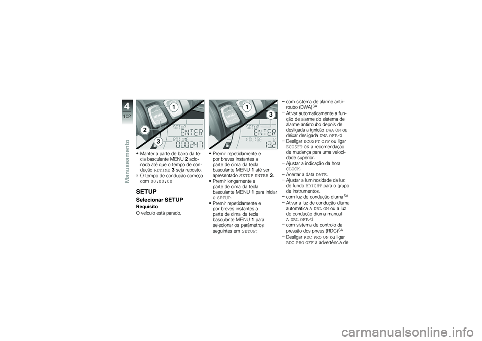 BMW MOTORRAD F 850 GS 2018  Manual do condutor (in Portuguese) �����
� � �
����
 ��
 ����=� �� ��
���� ���\b�������
 ��)�0�J�(��������� ���* � ��
 � ��
��
� ��
 �������!�(��\f���C��	�*�\b�
�2� ��
�
��\b�
