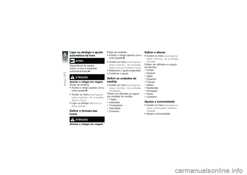 BMW MOTORRAD F 850 GS 2018  Manual do condutor (in Portuguese) �I���\f� �
� �	������\f� �
 �\f�4����
�\f���
��P����
 �	�\f �N�
��\f
�3�)�#��=
�<�
�
�
���
��� �� �
� ���
����
���� � ���� �* �������\f��������