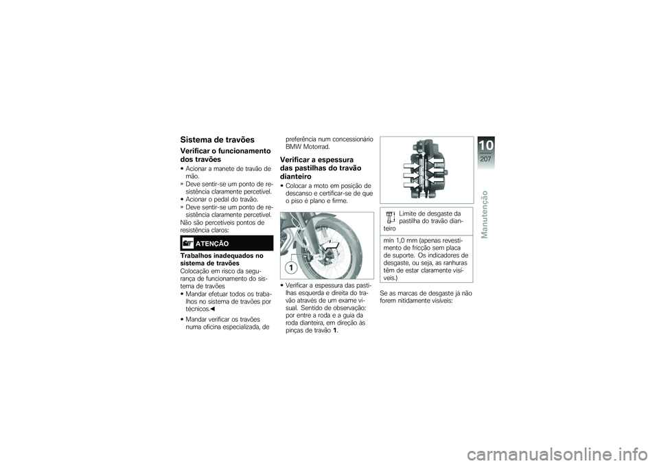 BMW MOTORRAD F 850 GS 2018  Manual do condutor (in Portuguese) �������\f �	� ���\f����
�)����H���\f� �
 �H��\b���
�\b�\f���\b��

�	�
� ���\f����
�+������ � ����
��
 ��
 �����(� ��
��(��
�<�
��
 �\b�
�����