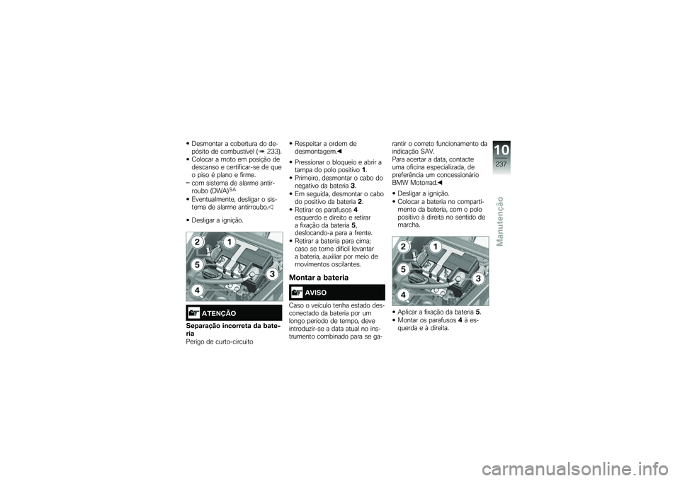 BMW MOTORRAD F 850 GS 2018  Manual do condutor (in Portuguese) �<�
�\b������ � ����
����� �� ��
��
�.�\b��� ��
 ������\b����
� �L�@�7�7�M�
�G������ � ���� �
� �
��\b��!�(� ��
��
�\b����\b� �
 ��
����	���