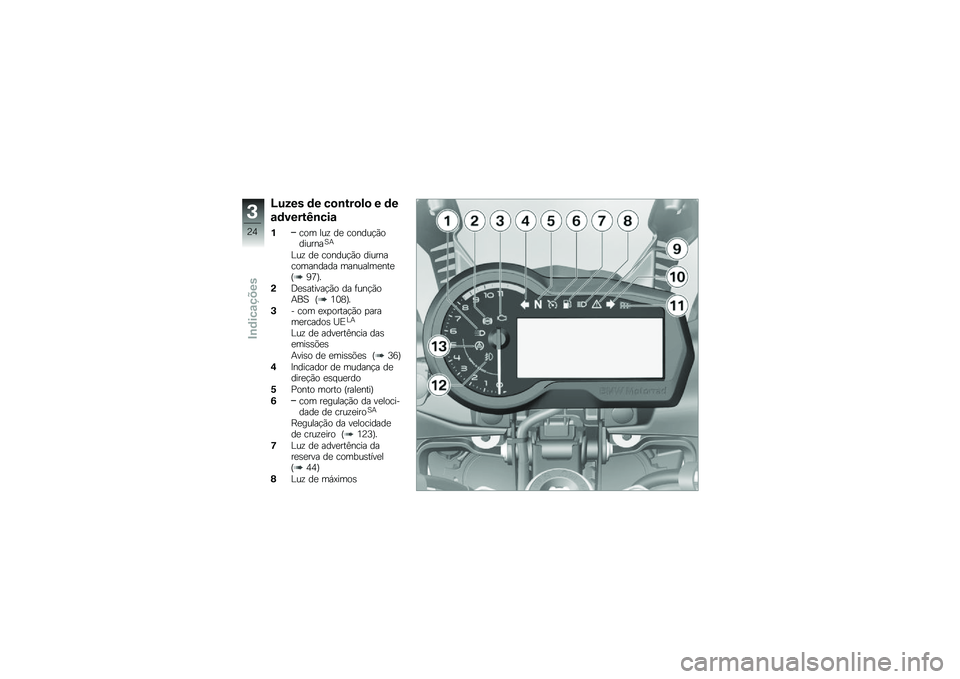 BMW MOTORRAD F 850 GS 2018  Manual do condutor (in Portuguese) �I���� �	� ��
�\b���
��
 � �	�
�\f�	�����J�\b���\f
�%��� ���\f ��
 ������!�(��������1�+
�B��\f ��
 ������!�(� ��������������� ��������
