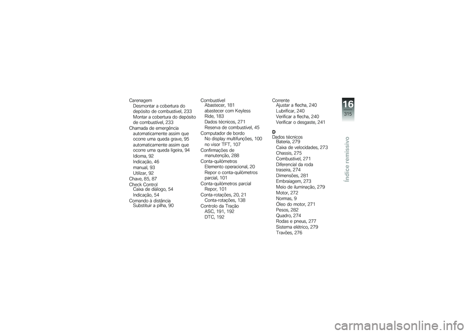 BMW MOTORRAD F 850 GS 2018  Manual do condutor (in Portuguese) �G���
����
��<�
�\b������ � ����
����� ����
�
�.�\b��� ��
 ������\b����
�� �@�7�7
������ � ����
����� �� ��
�
�.�\b�����
 ������\b���