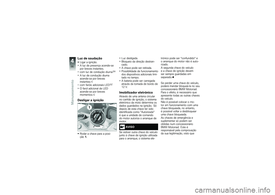 BMW MOTORRAD F 850 GS 2018  Manual do condutor (in Portuguese) �I�� �	� ��\f��	�\f���

�B���� � �����!�(��
�+ ���\f ��
 �
��
�\b�
��!� ���
���
��\b�
�
�� ���
��
�\b ���\b�����
�\b�
��� ���\f ��
 ������!�(� ��