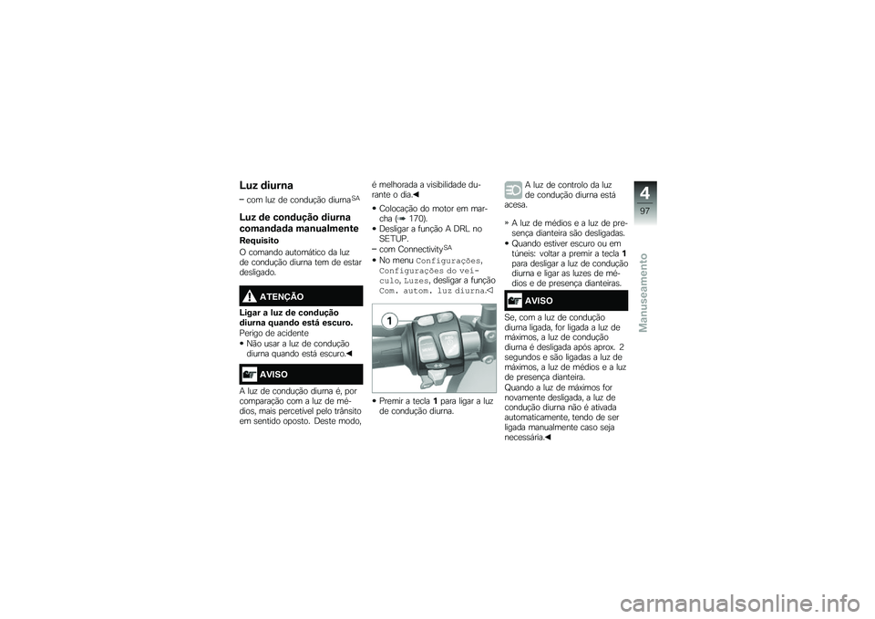 BMW MOTORRAD F 850 GS 2018  Manual do condutor (in Portuguese) �I�� �	����\b�\f
��� ���\f ��
 ������!�(� �������1�+
�I�� �	� ��
�\b�	����
 �	����\b�\f
��
��\f�\b�	�\f�	�\f ��\f�\b��\f����\b��
���F������

�/ ����