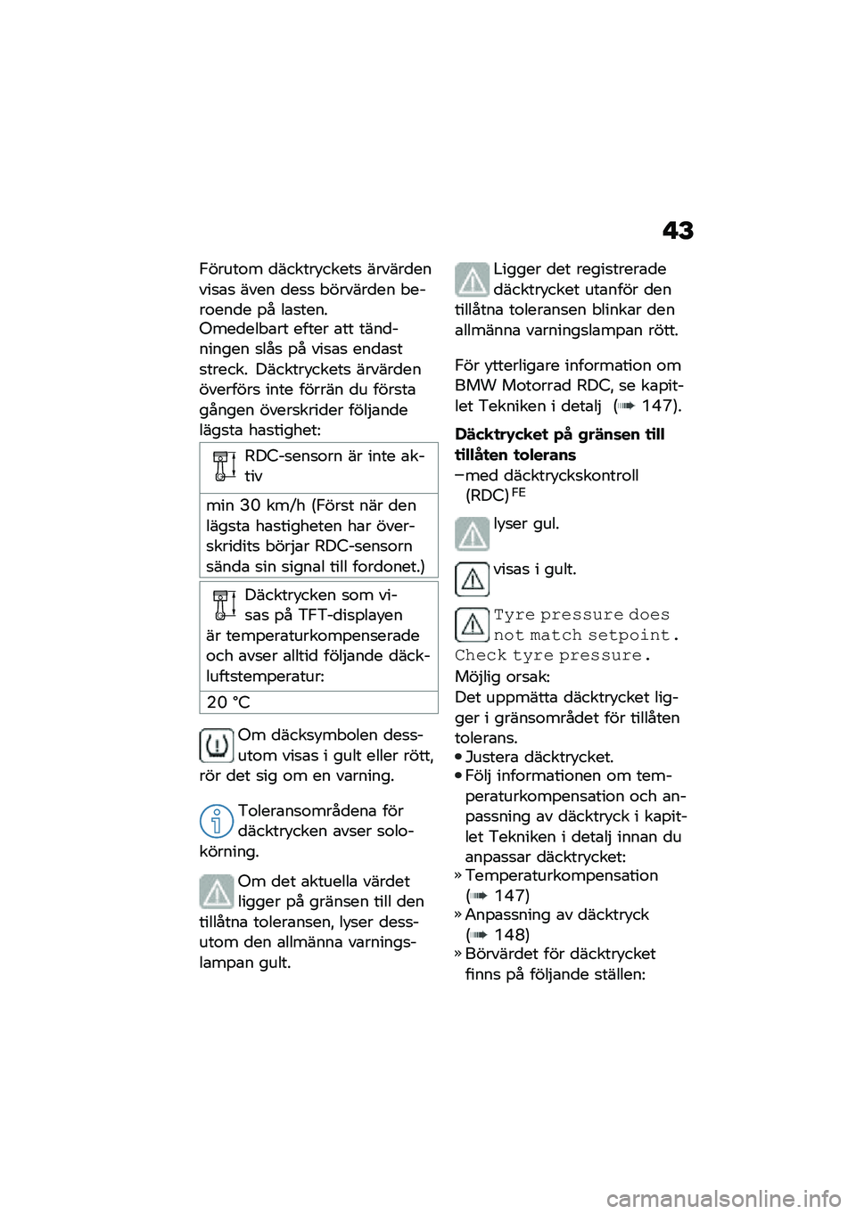 BMW MOTORRAD F 850 GS 2021  Instruktionsbok (in Swedish) � �E
�,�����\f� �
������!�����
 ������
�����
�\b�
 ���� �
��
�
 � ������
�� � ����\f���
� �%� ��\b�
�����-���
��� �\b�� ����� �\b�� ����
